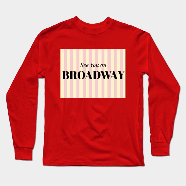 Broadway Long Sleeve T-Shirt by Broadway Shirts 